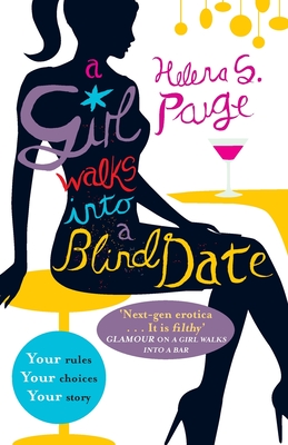 A Girl Walks into a Blind Date: Choose Your Own Erotic Destiny - Paige, Helena S.