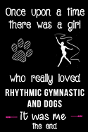 A Girl Who Really Loved Rhythmic Gymnastics and Dogs: : Rhythmic Gymnast Notebook Gymnastic Writing Diary Ruled Lined Pages Book 120 Pages 6 x 9 softcover Gift for Gymnasts