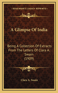 A Glimpse of India: Being a Collection of Extracts from the Letters of Clara A. Swain (1909)