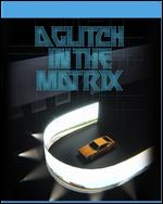 A Glitch in the Matrix [Blu-ray] - Rodney Ascher