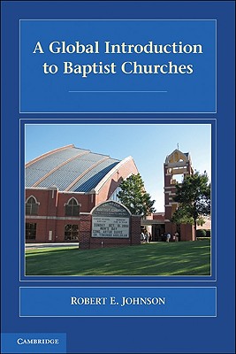 A Global Introduction to Baptist Churches - Johnson, Robert E.