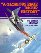 A Glorious Page in Our History, Adm. Chester Nimitz, 1942: The Battle of Midway, 4-6 June 1942 - Cressman, Robert J, and Ewing, Steve