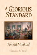 A Glorious Standard for All Mankind