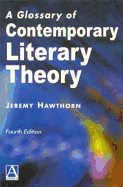 A Glossary of Contemporary Literary Theory Fourth Edition