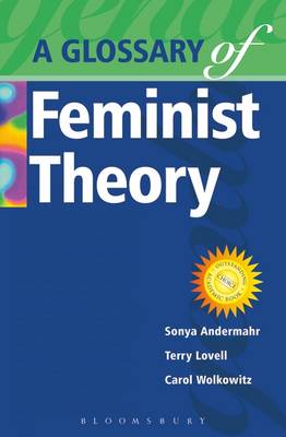 A Glossary of Feminist Theory - Andermahr, Sonya, and Lovell, Terry, and Wolkowitz, Carol