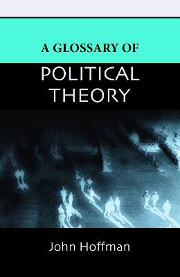 A Glossary of Political Theory - Hoffman, John