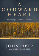 A Godward Heart: Treasuring the God who Loves You