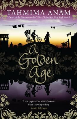 A Golden Age - Anam, Tahmima