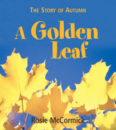 A Golden Leaf: The Story of Autumn