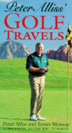 A Golfer's Travels - Alliss, Peter, and Mossop, James