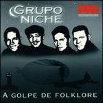 A Golpe de Folklore - Grupo Niche