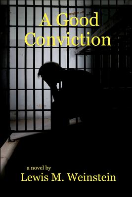 A Good Conviction - Weinstein, Lewis M