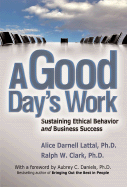 A Good Day's Work: Sustaining Ethical Behavior and Business Success
