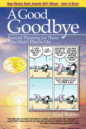 A Good Goodbye: Funeral Planning for Those Who Don't Plan to Die