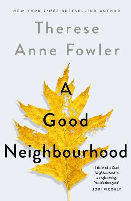 A Good Neighbourhood: The powerful New York Times bestseller you won't be able to put down - Fowler, Therese Anne