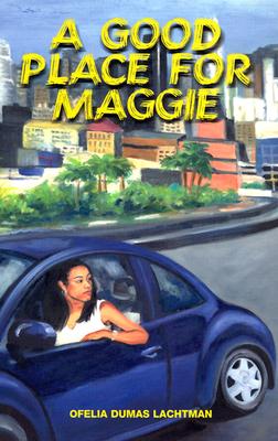 A Good Place for Maggie - Lachtman, Ofelia Dumas