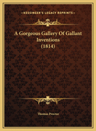 A Gorgeous Gallery of Gallant Inventions (1814)