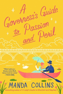 A Governess's Guide to Passion and Peril: a fun and flirty historical romcom, perfect for fans of Bridgerton