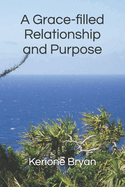 A Grace-filled Relationship and Purpose