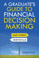A Graduate's Guide to Financial Decision Making