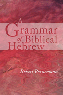 A Grammar of Biblical Hebrew