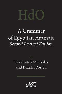 A Grammar of Egyptian Aramaic, Second Revised Edition - Muraoka, Takamitsu, and Porten, Bezalel