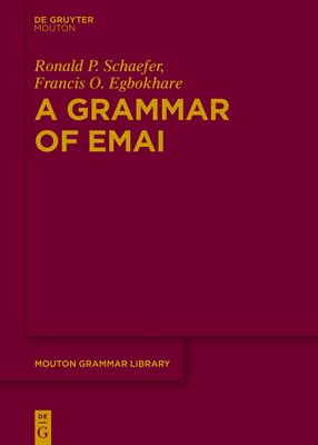 A Grammar of Emai - Schaefer, Ronald P, and Egbokhare, Francis O