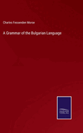 A Grammar of the Bulgarian Language