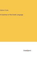 A Grammar of the Greek Language