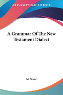 A Grammar Of The New Testament Dialect