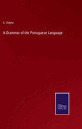 A Grammar of the Portuguese Language