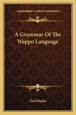 A Grammar Of The Wappo Language - Radin, Paul