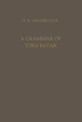 A Grammar of Toba Batak - van der Tuuk, Herman Neubronner van der