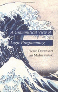 A Grammatical View of Logic Programming - Deransart, Pierre, and Maluszynski, Jan