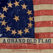 A Grand Old Flag: A History of the United States Through Its Flags