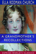 A Grandmother's Recollections (Esprios Classics)