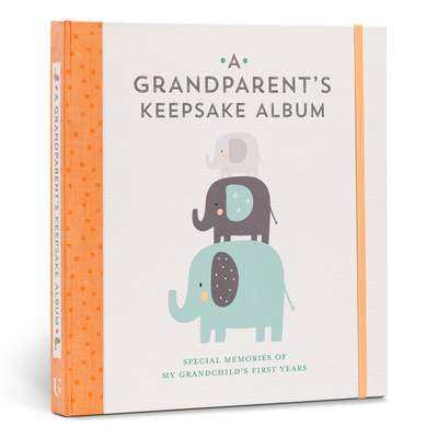 A Grandparent's Keepsake Album: Special Memories of My Grandchild's First Years - Lark Crafts (Editor)
