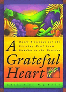 A Grateful Heart: Daily Blessings for the Evening Meal from Buddha to the Beatles (Prayers, Poems, Gratitude, Affirmations, Thanks)