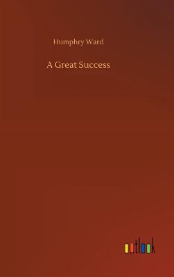 A Great Success - Ward, Humphry