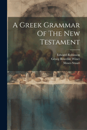 A Greek Grammar Of The New Testament