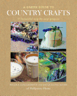 A Green Guide to Country Crafts: 35 Beautiful Step-by-Step Projects