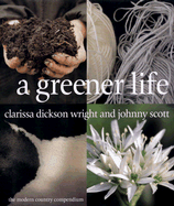 A Greener Life: A Modern Country Compendium