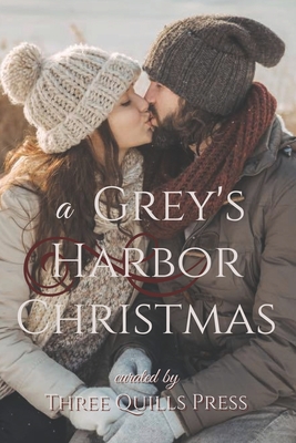 A Grey's Harbor Christmas: A Grey's Harbor Holiday Anthology - Griffing, Lark, and Sivec, Jennifer, and Malone, Piper