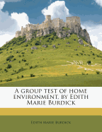 A Group Test of Home Environment, by Edith Marie Burdick