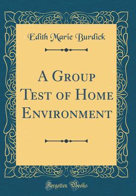 A Group Test of Home Environment (Classic Reprint) - Burdick, Edith Marie