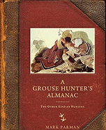 A Grouse Hunteras Almanac: The Other Kind of Hunting