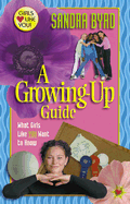 A Growing-Up Guide: What Girls Like You Want to Know - Byrd, Sandra