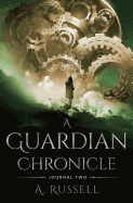 A Guardian Chronicle: Journal Two