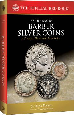 A Guide Book of Barber Silver Coins, 1st Edition - Bowers, Q David, and Bressett, Kenneth (Foreword by)