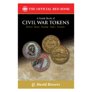 A Guide Book of Civil War Tokens: Patriotic Tokens and Store Cards, 1861-1865 and Related Issues
